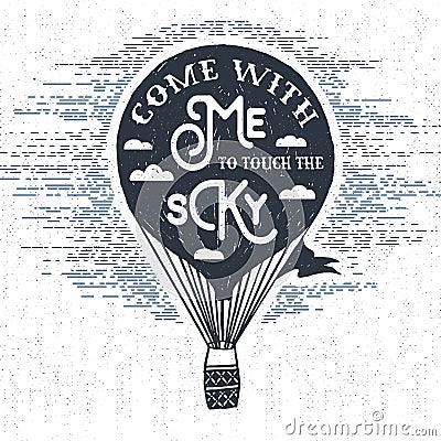 Hand drawn textured vintage label with hot air balloon vector illustration. Vector Illustration