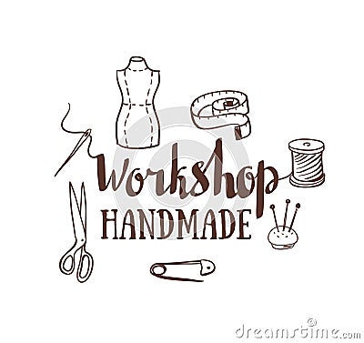 Hand drawn typography poster with dressmaking accessories and stylish lettering workshop handmade. Vector Illustration