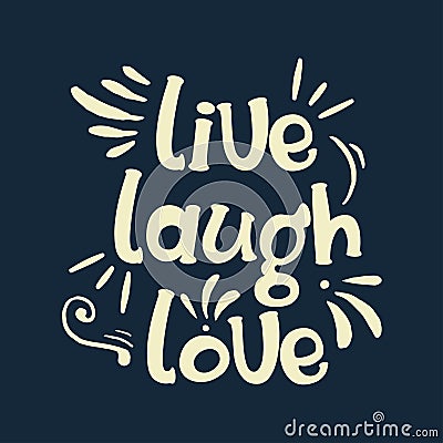 Hand drawn typography poster. Inspirational quote `live laugh love`. For greeting cards, Valentine day, wedding, posters, prints o Stock Photo