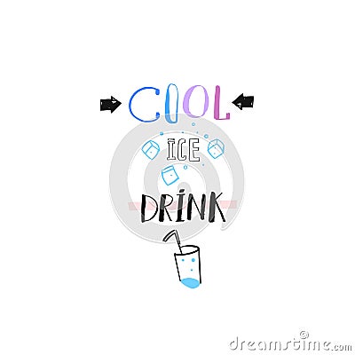 Hand drawn vector abstract creative sign stamp with handwritten modern calligraphy quote Cool Ice Drink with ice cubes Vector Illustration