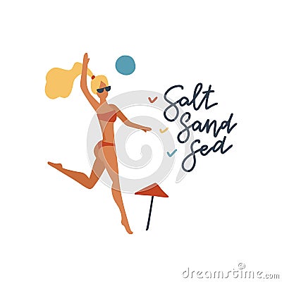 Hand drawn vector illustration of a happy woman playing beach volleyball, with quote Salt Sand Sea. Isolated objects on white Cartoon Illustration