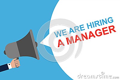 Hand Holding Megaphone With Speech Bubble WE ARE HIRING A MANAGER. Announcement. Vector illustration Cartoon Illustration