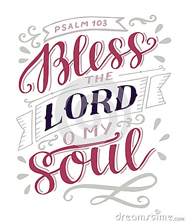 Hand lettering with bible verse Bless the Lord, o my soul. Psalm. Vector Illustration