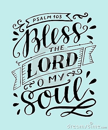 Hand lettering with bible verse Bless the Lord, o my soul. Psalm. Stock Photo