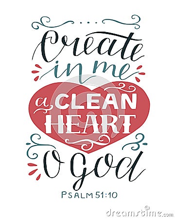 Hand lettering with bible verse Create in me a clean heart O God. Psalm. Stock Photo