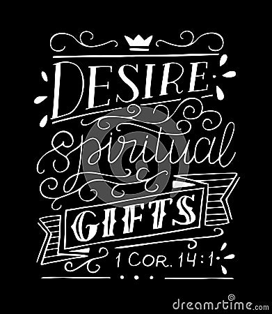 Hand lettering with bible verse Desire spiritual gifts on black background Vector Illustration