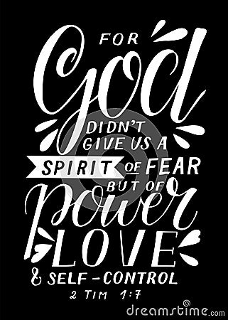 Hand lettering with bible verse God didn t give us a spirit of fear, but power, love and self-control. Vector Illustration