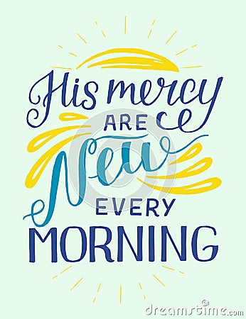 Hand lettering with bible verse His mercy are new every morning. Vector Illustration