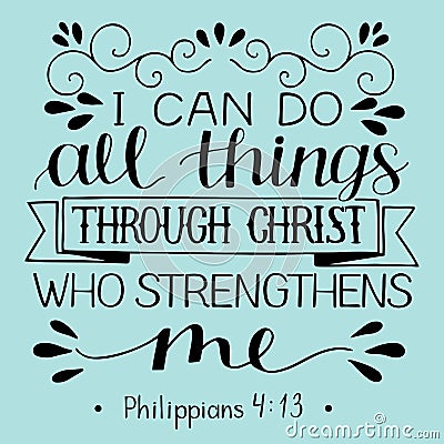 Hand lettering with bible verse I can do ALL things through CHRIST who strengthens me. Vector Illustration