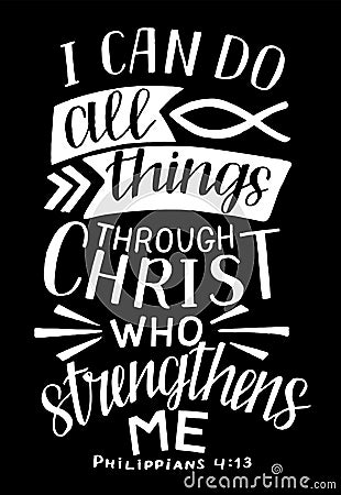 Hand lettering with Bible verse I can do all things through Christ, who strengthens me Vector Illustration