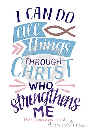 Hand lettering with Bible verse I can do all things through Christ, who strengthens me Vector Illustration