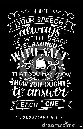 Hand lettering with bible verse Let your speech always be with grace, seasoned with salt on black background. Stock Photo