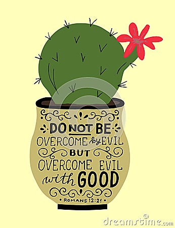 Hand lettering with bible verse But overcome evil with good on cactus s pot. Vector Illustration