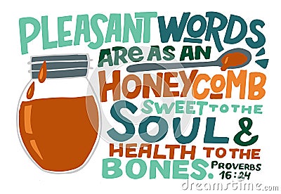 Hand lettering with Bible verse Pleasant words are as an honeycomb sweet to the soul Stock Photo