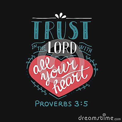 Hand lettering with bible verse Trust in the Lord with your heart on black background. Stock Photo