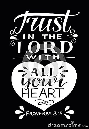 Hand lettering with bible verse Trust in the Lord with your heart. Vector Illustration