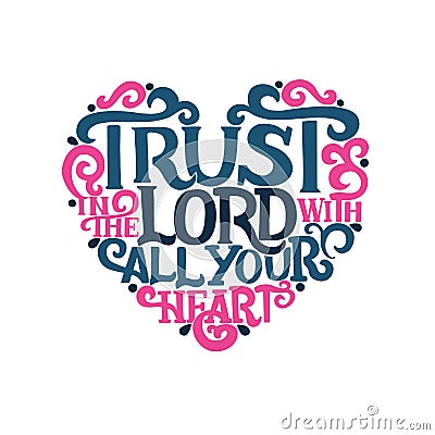 Hand lettering with bible verse Trust in the Lord with your heart. Proverbs Stock Photo