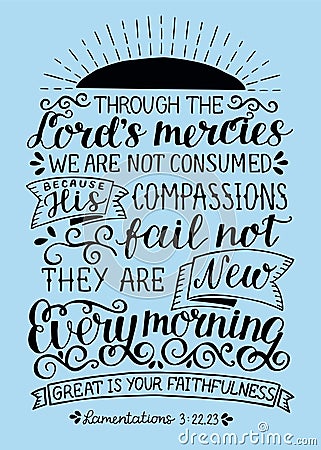 Hand lettering with bible verses Throught Lords mercies we are not consumed. They new every morning. Vector Illustration