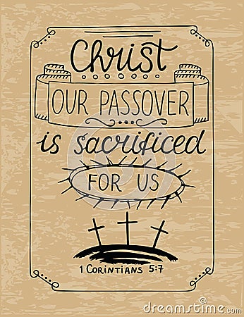 Hand lettering Christ our Passover was crucified for us with three crosses. Vector Illustration