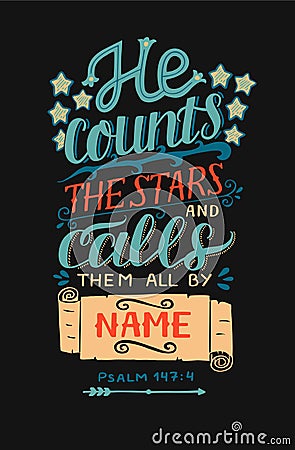 Hand lettering with bible verse He counts the stars and calls them all by name on black background. Psalm Stock Photo