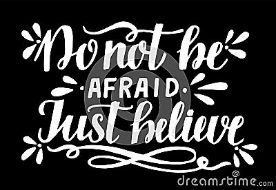 Hand lettering Don t be afraid, just believe Stock Photo