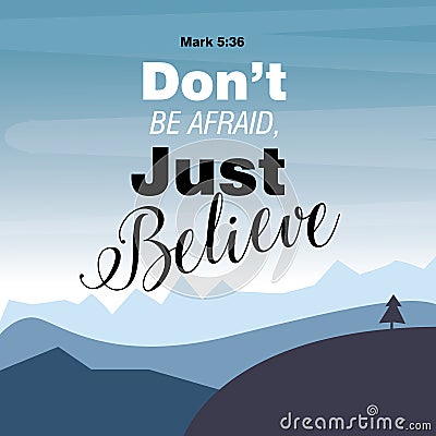 Hand lettering Dont be afraid, just believe. Biblical background. Christian poster. Stock Photo