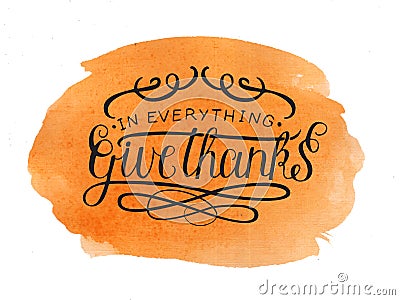 Hand lettering In everything give thanks on watercolor background Editorial Stock Photo