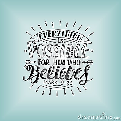 Hand lettering Everything is possible for him who believes. Vector Illustration