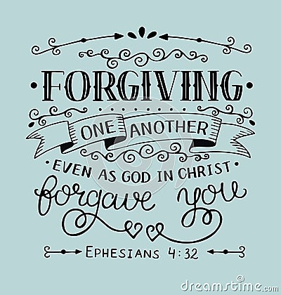 Hand lettering with bible verse Forgiving one another even as God in Christ forgave you on blue background Vector Illustration