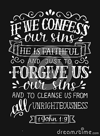 Hand lettering If we cofess our sins, He is faithful, forgive us on black background Vector Illustration