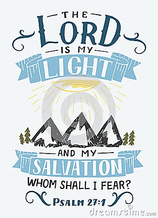 Hand lettering with inspirational quote The Lord is my light and my salvation. Vector Illustration