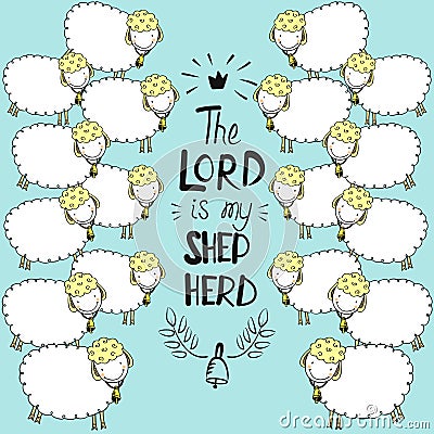 Hand lettering and bible verse The Lord is my shepherd with sheeps on blue background. Vector Illustration
