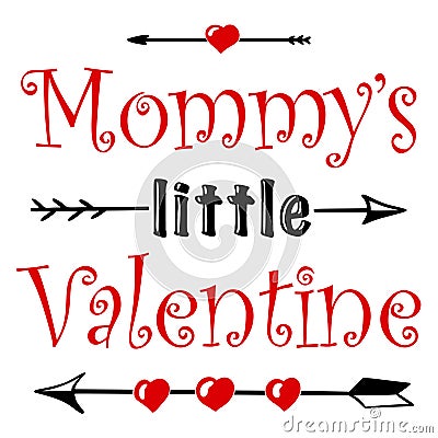 Hand lettering quote for baby Mommy's little Valentine day. Vector calligraphy illustration in red and black on white Vector Illustration