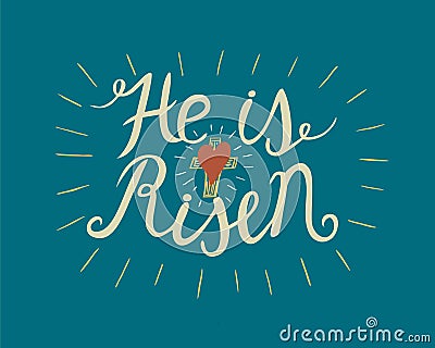 Hand lettering He is risen with a cross on blue background. Vector Illustration