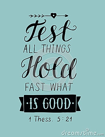 Hand lettering Test all things Hold fast what is good. Vector Illustration