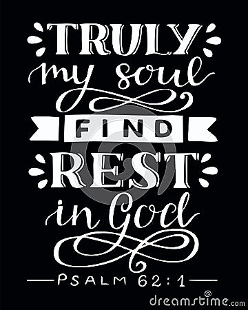 Hand lettering with bible verse Truly my soul find rest in God. Psalm Vector Illustration