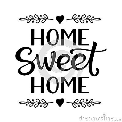 Hand lettering typography poster with phrase Home Sweet Home Vector Illustration