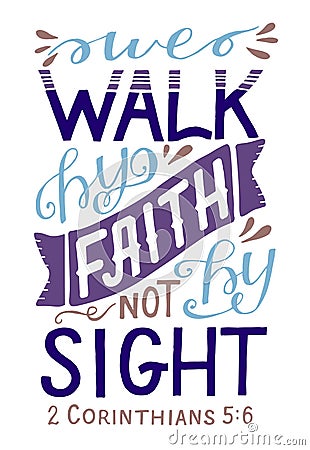 Hand lettering with bible verse We walk by faith, not by sight Vector Illustration