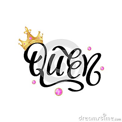 Hand lettering with word Queen and gold crown. Vector Illustration