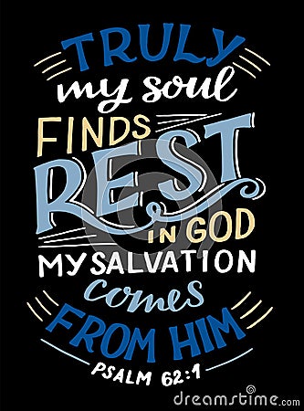 Hand lettering wth Bible verse Truly my soul finds rest in God Vector Illustration