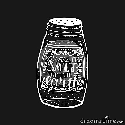 Hand lettering You are the salt of the earth on black background. Stock Photo