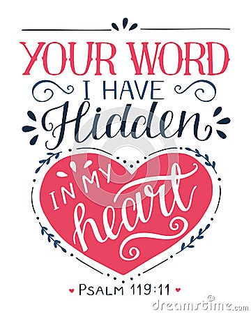 Hand lettering with bible verse Your word I have hidden in my heart. Psalm Vector Illustration