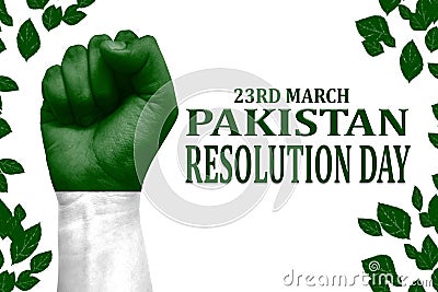 Hand painted fist in green and white having text 23rd March Pakistan Resolution Day with green leaves and white background Stock Photo