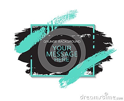 Hand painted universal ink background, brush stroke. Dirty artistic design element, box, frame for text. Vector Illustration