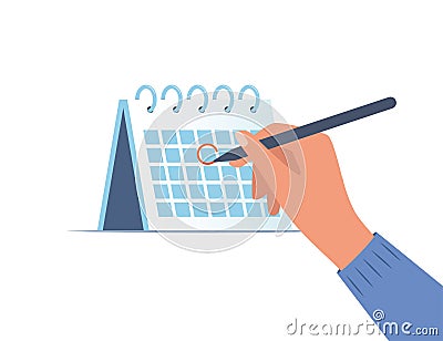 Hand with pen and calendar. Person draws red mark around a date in the calendar. Desktop calendar with a marked date. Mark Vector Illustration