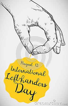 Hand in Sketch Style Gripping a Label for Left-Handers Day, Vector Illustration Vector Illustration