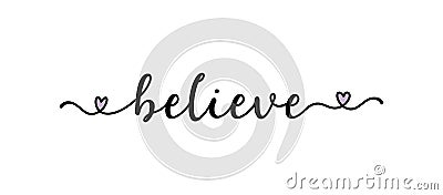 Hand sketched BELIEVE quote as logo. Lettering for web ad banner, flyer, header, advertisement, poster, label,sticker Stock Photo