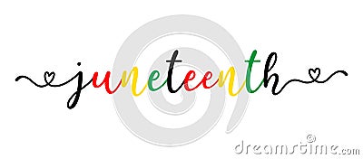 Hand sketched colorful JUNETEENTH word as banner. Lettering or modern calligraphy. Vector Vector Illustration