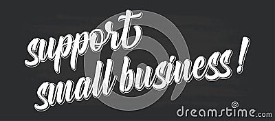 Hand sketched SUPPORT SMALL BUSINESS quote. Lettering for banner, header, advertisement Vector Illustration