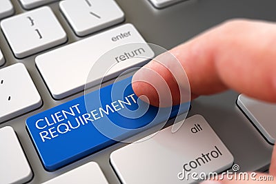 Hand Touching Client Requirement Button. 3D. Stock Photo